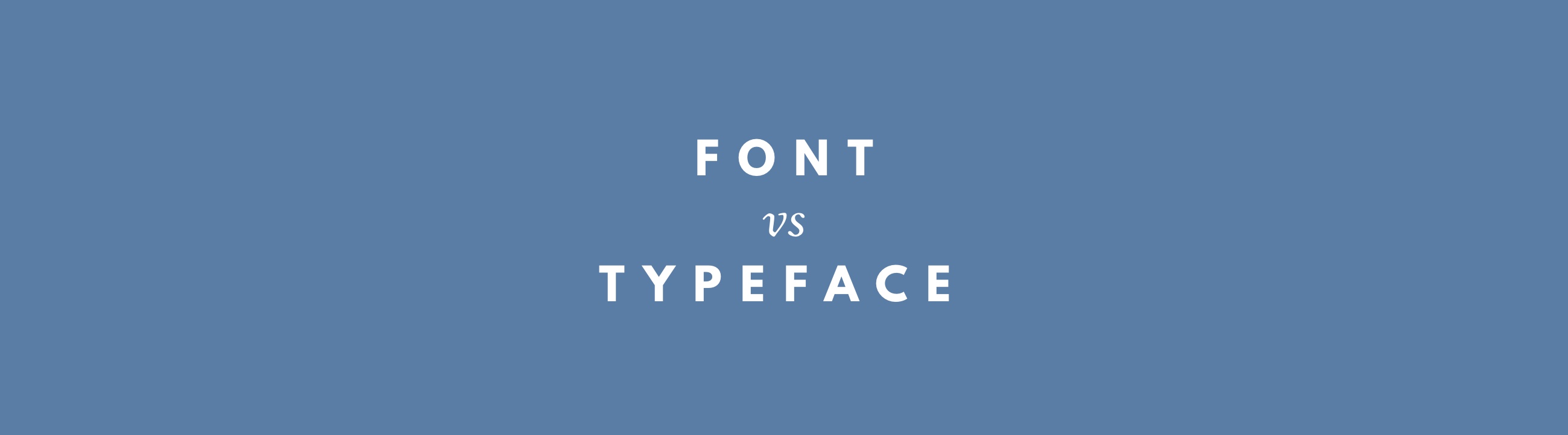 What is a font vs. a typeface?